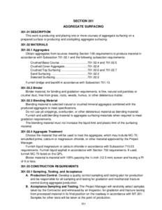 SECTION 301 AGGREGATE SURFACING[removed]DESCRIPTION This work is producing and placing one or more courses of aggregate surfacing on a prepared surface or producing and stockpiling aggregate surfacing[removed]MATERIALS