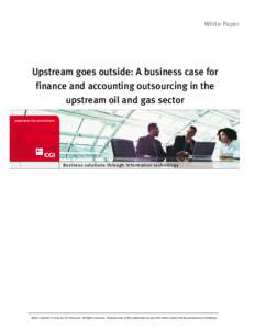 White Paper  Upstream goes outside: A business case for finance and accounting outsourcing in the upstream oil and gas sector