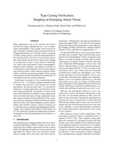 Type Casting Verification: Stopping an Emerging Attack Vector Byoungyoung Lee, Chengyu Song, Taesoo Kim, and Wenke Lee School of Computer Science Georgia Institute of Technology Abstract