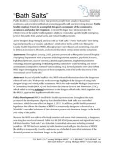 “Bath Salts” Public health is a complex system that protects people from unsafe or hazardous conditions, and provides methods of promoting good health and preventing disease. Public health employs 3 tools to accompli