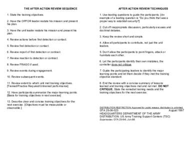 THE AFTER ACTION REVIEW SEQUENCE 1. State the training objectives. 2. Have the OPFOR leader restate his mission and present his plan. 3. Have the unit leader restate his mission and present his plan.