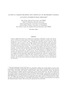 ACTIVE VS. PASSIVE DECISIONS AND CROWD-OUT IN RETIREMENT SAVINGS ∗ ACCOUNTS: EVIDENCE FROM DENMARK Raj Chetty, Harvard University and NBER John N. Friedman, Harvard University Søren Leth-Petersen, University of Copenh