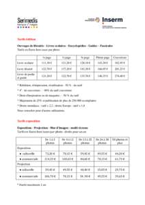 Tarifs édition Ouvrages de librairie ‐ Livres scolaires ‐ Encyclopédies ‐ Guides – Fascicules Tarifs en Euros hors taxes par photo ¼ page  ½ page