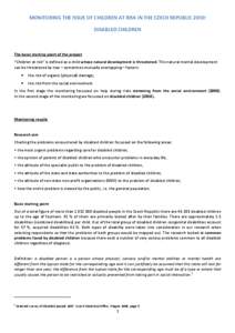 MONITORING THE ISSUE OF CHILDREN AT RISK IN THE CZECH REPUBLIC 2010: DISABLED CHILDREN The basic starting point of the project “Children at risk” is defined as a child whose natural development is threatened. This na