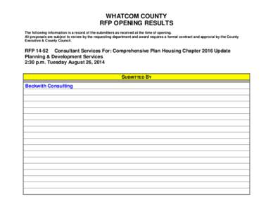 WHATCOM COUNTY RFP OPENING RESULTS The following information is a record of the submitters as received at the time of opening. All proposals are subject to review by the requesting department and award requires a formal 