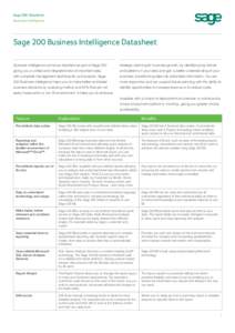 Sage 200: Datasheet Business Intelligence Sage 200 Business Intelligence Datasheet Business Intelligence comes as standard as part of Sage 200