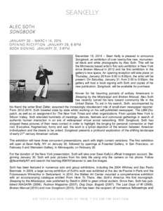 ALEC SOTH SONGBOOK JANUARY 30 – MARCH 14, 2015 OPENING RECEPTION: JANUARY 29, 6-8PM BOOK SIGNING: JANUARY 31, 3-6PM December 16, 2014 – Sean Kelly is pleased to announce