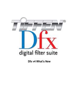 Dfx v4 What’s New  Dfx v4 What’s New 2