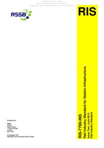 Uncontrolled When Printed Document comes into force[removed]Supersedes parts of RIS-7700-INS Iss 1 as of[removed] © Copyright 2013 Rail Safety and Standards Board Limited