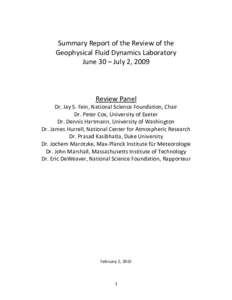 Summary Report of the Review of the Geophysical Fluid Dynamics Laboratory June 30 – July 2, 2009 Review Panel Dr. Jay S. Fein, National Science Foundation, Chair