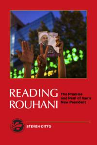 READING ROUHANI STEVEN DITTO  The Promise and Peril of Iran’s