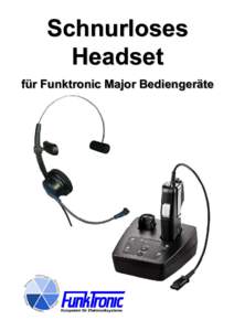 Schnurloses Headset für Funktronic Major Bediengeräte Basisstation AirTalk WL-DECT zum Anschluss an Funktronic Major Bedienpulte Die AirTalk WL-DECT ist eine kabellose Kommunikationslösung auf DECT-Standard und