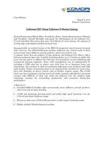 Press Release March 2, 2015 Komori Corporation Lithrone G37 Joins Lithrone G Series Lineup Komori Corporation (Head Office: Sumida-ku, Tokyo, Japan; Representative Director