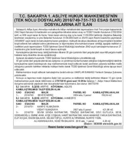 T.C. SAKARYA 1. ASLİYE HUKUK MAHKEMESİ’NİN (TEK NOLU DOSYALAR753 ESAS SAYILI DOSYALARINA AİT İLAN Sakarya ili, Arifiye ilçesi, Ahmediye mahallesi ile Adliye mahallesindeki taşınmazların Hızlı 