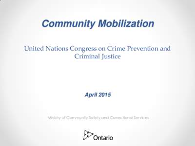 Community Mobilization United Nations Congress on Crime Prevention and Criminal Justice April 2015