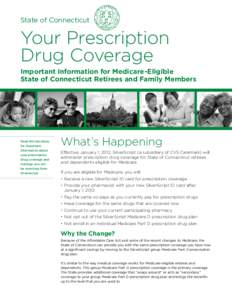 State of Connecticut  Your Prescription Drug Coverage Important Information for Medicare-Eligible State of Connecticut Retirees and Family Members