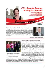 Welcome on board to new Local Area Rep Ken Kinsella I am delighted to welcome Clondalkin Labour Party Branch Member, Ken Kinsella as our new Labour Local Area Rep. Ken will be working in Clondalkin and Bawnogue. I look f