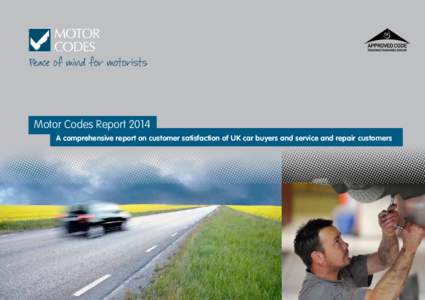 Motor Codes Report 2014 A comprehensive report on customer satisfaction of UK car buyers and service and repair customers Introduction  Service and Repair