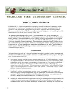 WFLC ACCOMPLISHMENTS In August 2001 “A Collaborative Approach for Reducing Wildland Fire Risks to Communities and the Environment: 10-Year Strategy,” was approved by the Western Governors’ Association (WGA), the Se