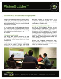 VisionBuilder  TM Discover Why Precision Planning Pays Off We tailor our VisionBuilder sessions to meet our clients’