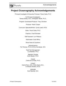 Acknowledgements  Project Oceanography Acknowledgements Principal Investigator & Executive Producer: Paula Coble, Ph.D Co-Principal Investigators: Teresa Greely, M.S., & Margaret Hewitt, Ph.D.,