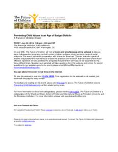 Preventing Child Abuse in an Age of Budget Deficits A Future of Children Event TODAY, July 20, 2010, 1:00 pm - 3:00 pm EST The Brookings Institution, Falk Auditorium 1775 Massachusetts Ave, NW, Washington, DC On July 20t