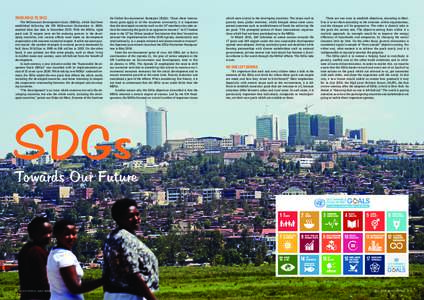 FROM MDGS TO SDGS  The Millennium Development Goals (MDGs), which had been established following the UN Millennium Declaration in 2000, reached their due date in DecemberWith the MDGs, eight goals and 21 targets w