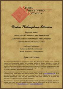 Studia Philosophica Estonica Special Issue: Ontological Priority and Essence in Aristotle and Aristotelian Metaphysics Edited by Riin Sirkel & Tuomas E. Tahko Confirmed Contributors: