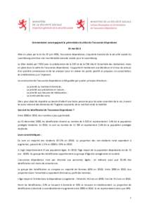 Commentaires accompagnant la présentation du bilan de l’assurance dépendance 23 mai 2013 Mise en place par la loi du 19 juin 1998, l’assurance dépendance, cinquième branche de la sécurité sociale du Luxembourg 