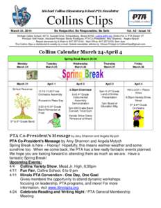Michael Collins Elementary School PTA Newsletter  Collins Clips March 21, 2014  Be Respectful, Be Responsible, Be Safe
