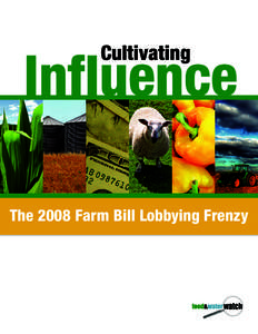 The 2008 Farm Bill Lobbying Frenzy  About Food & Water Watch Food & Water Watch works to ensure the food, water and fish we consume is safe, accessible and sustainable. So we can all enjoy and trust in what we eat and d