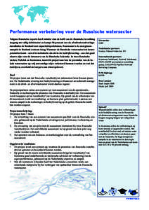 Performance verbetering voor de Russische watersector Volgens Russische experts heeft minder dan de helft van de Russische bevolking toegang tot veilig drinkwater en kampt 96 procent van de afvalwaterzuiveringsinstallati
