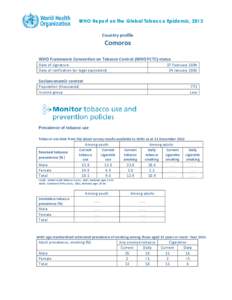 WHO Report on the Global Tobacco Epidemic, 2013 Country profile Comoros WHO Framework Convention on Tobacco Control (WHO FCTC) status Date of signature