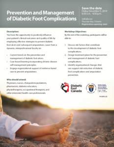 Prevention and Management of Diabetic Foot Complications Description: You have the opportunity to positively influence your patient’s clinical outcomes and quality of life by employing effective strategies to prevent d