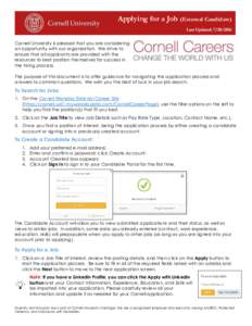 Applying for a Job (External Candidate) Cornell University is pleased that you are considering an opportunity with our organization. We strive to ensure that all applicants are provided with the resources to best positio