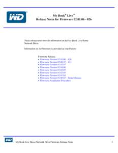 My Book® Live™ Release Notes for FirmwareThese release notes provide information on the My Book Live Home Network Drive. Information on the firmware is provided as listed below: