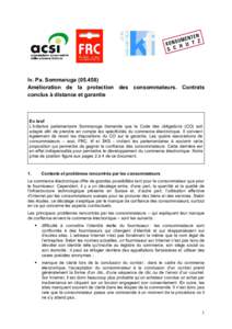 Iv. Pa. Sommaruga[removed]Amélioration de la protection des consommateurs. Contrats conclus à distance et garantie En bref L’initiative parlementaire Sommaruga demande que le Code des obligations (CO) soit