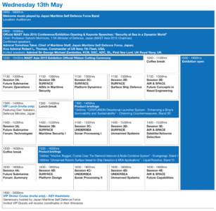 Wednesday 13th May[removed]0900hrs Welcome music played by Japan Maritime Self Defence Force Band Location: Auditorium[removed]1030hrs Official MAST Asia 2015 Conference/Exhibition Opening & Keynote Speeches: “Security a