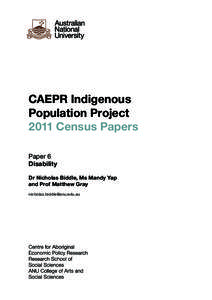 CAEPR Indigenous Population Project 2011 Census Papers Paper 6 Disability Dr Nicholas Biddle, Ms Mandy Yap