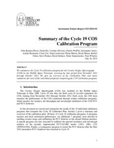 Instrument Science Report COS[removed]Summary of the Cycle 19 COS Calibration Program Julia Roman-Duval, Justin Ely, Cristina Oliveira, Charles Proffitt, Alessandra Aloisi, Azalee Bostroem, Colin Cox, Sean Lockwood, Ele