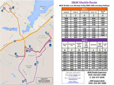 JBLM Shuttle Route JBLM Shuttle runs Monday-Friday[removed]excluding Holidays BUS 1 MADIGAN