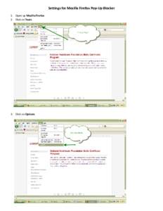Settings for Mozilla Firefox Pop-Up Blocker 1. Open up Mozilla Firefox 2. Click on Tools 3. Click on Options