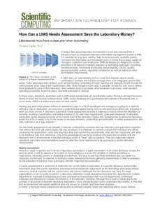 How Can a LIMS Needs Assessment Save the Laboratory Money? Laboratories must have a clear plan when automating Christine Paszko, Ph.D. click to enlarge