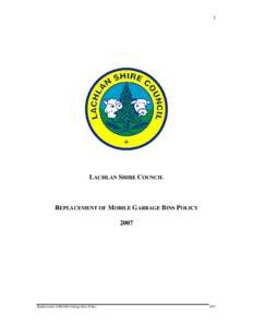 1  LACHLAN SHIRE COUNCIL REPLACEMENT OF MOBILE GARBAGE BINS POLICY 2007