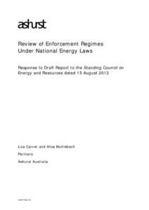 Review of Enforcement Regimes Under National Energy Laws Response to Draft Report to the Standing Council on Energy and Resources dated 15 August[removed]Liza Carver and Alice Muhlebach