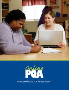 PROGRAM QUALITY ASSESSMENT  OnlinePQA Online PQA is a Valid and Reliable Assessment for Early Childhood Education Programs
