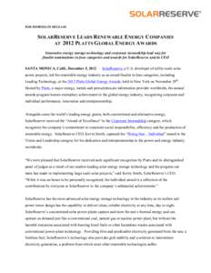   FOR IMMEDIATE RELEASE SOLARRESERVE LEADS RENEWABLE ENERGY COMPANIES AT 2012 PLATTS GLOBAL ENERGY AWARDS Innovative energy storage technology and corporate stewardship lead way for