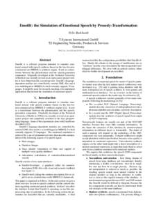 Emofilt: the Simulation of Emotional Speech by Prosody-Transformation Felix Burkhardt T-Systems International GmbH TZ Engineering Networks, Products & Services Germany [removed]