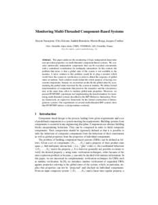 Monitoring Multi-Threaded Component-Based Systems Hosein Nazarpour, Yliès Falcone, Saddek Bensalem, Marius Bozga, Jacques Combaz Univ. Grenoble Alpes, Inria, CNRS, VERIMAG, LIG, Grenoble, France Firstname.Lastname@imag.