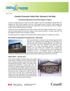 July 15, 2011  Canada’s Economic Action Plan: Success in the West Community Adjustment Fund (CAF) Projects in Alberta As part of Canada’s Economic Action Plan (EAP), Western Economic Diversification Canada (WD) has i